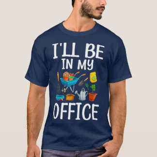 Camiseta Estaremos en mi oficina Jardín divertidos regalos 