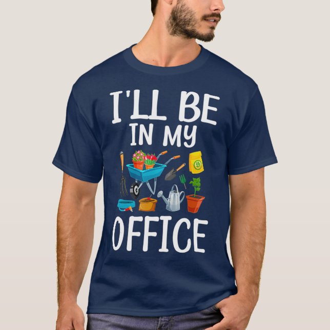 Camiseta Estaremos en mi oficina Jardín divertidos regalos  (Anverso)
