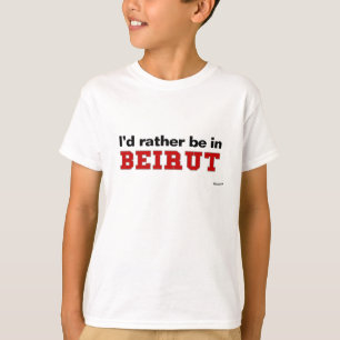 Camiseta Estaría bastante en Beirut