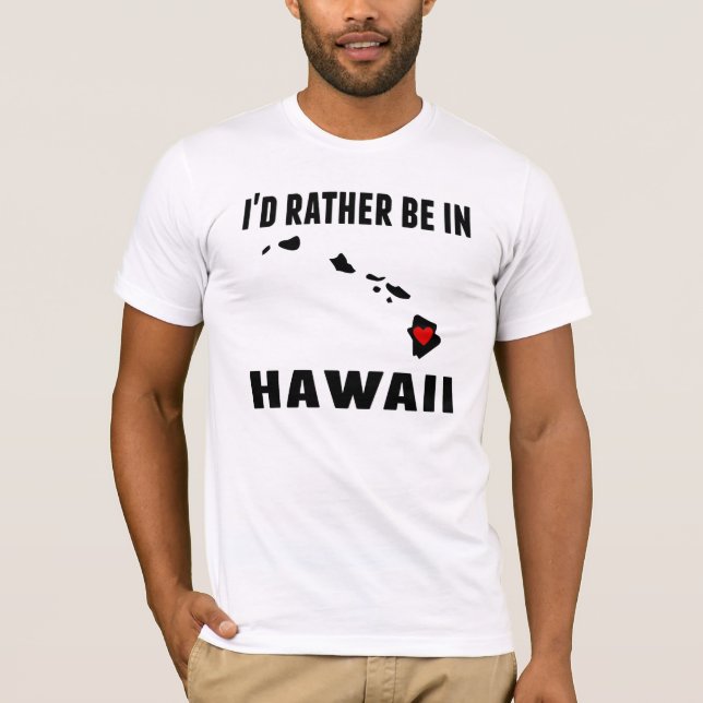 Camiseta Estaría bastante en Hawaii (Anverso)