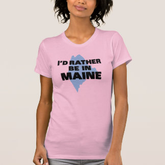 Camiseta Estaría bastante en Maine