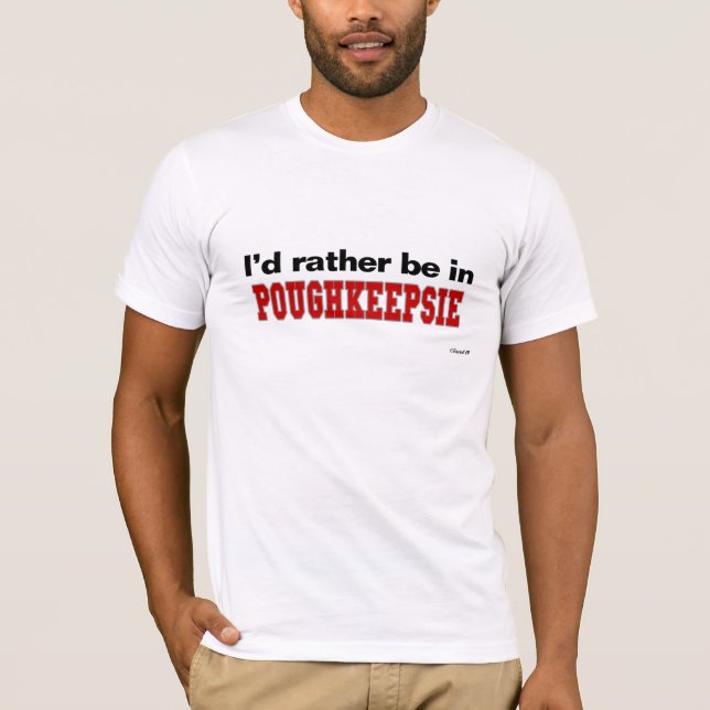 Camiseta Estaría bastante en Poughkeepsie (Anverso)