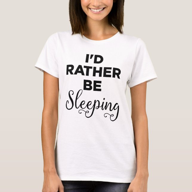 Camiseta Estaría durmiendo bastante (Anverso)