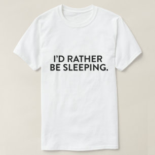 Camiseta Estaría durmiendo bastante