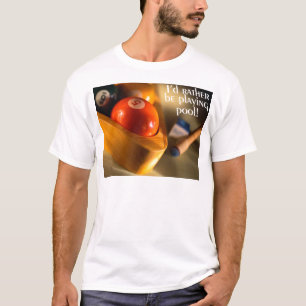 Camiseta ¡Estaría jugando bastante al billar!