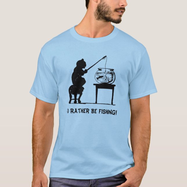 Camiseta ¡Estaría pescando bastante! (Anverso)