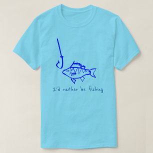 Camiseta Estaría pescando bastante el gancho de pescados