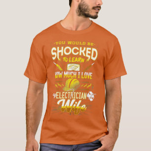 Camiseta Estarías Impactado De Aprender A Esposa Electrici