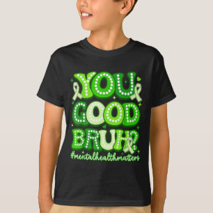 Camiseta Estás bien hermano divertido salud mental genial a