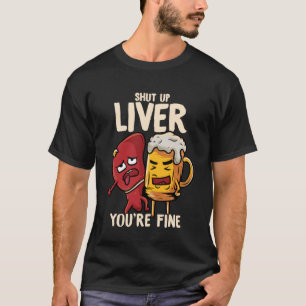 Camiseta Estás Bien Hígado Bebiendo Cerveza Alcohol Meme Ch