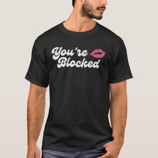 Camiseta Estás bloqueado con un beso rosado, una groovía co