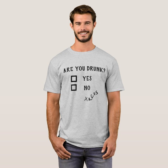 Camiseta ¿Estás Borracho? Sí No Tacos Divertido Humor de Be (Anverso completo)