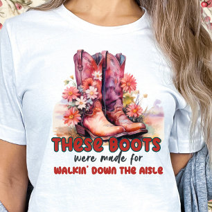 Camiseta Estas botas fueron hechas para caminar por el árid