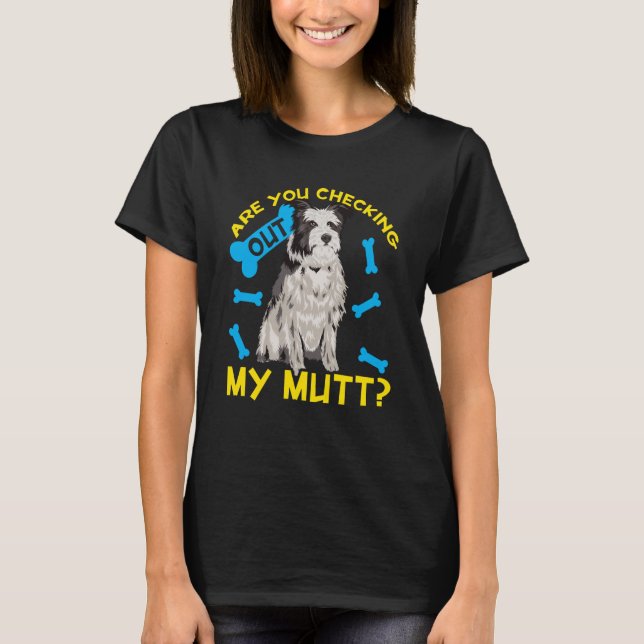 Camiseta ¿Estás Comprobando Mi Mutt? (Anverso)