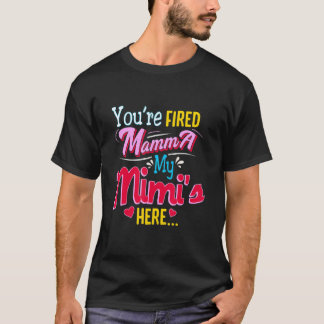 Camiseta Estás Despedida Mamma Mi Mimi Está Aquí  