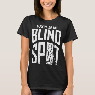 Camiseta Estás en mi ceguera ciega