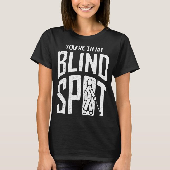 Camiseta Estás en mi ceguera ciega (Anverso)