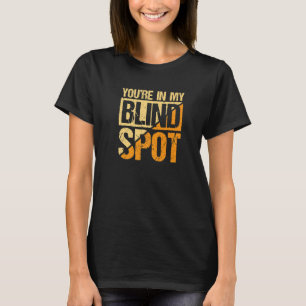 Camiseta Estás En Mi Ciega Persona Ciega