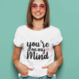 Camiseta estás en mi mente