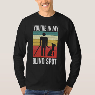 Camiseta Estás en mi punto ciego Concienciación sobre cegue