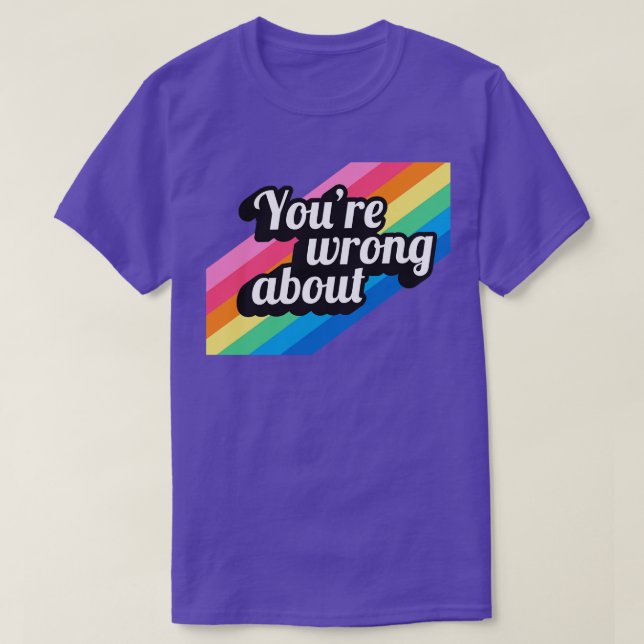 Camiseta Estás equivocado sobre 2 (Diseño del anverso)
