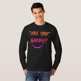 Camiseta ¿Estás feliz?