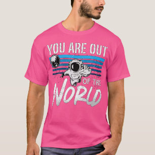 Camiseta Estás Fuera De Este Astro Espacial Mundial De La C