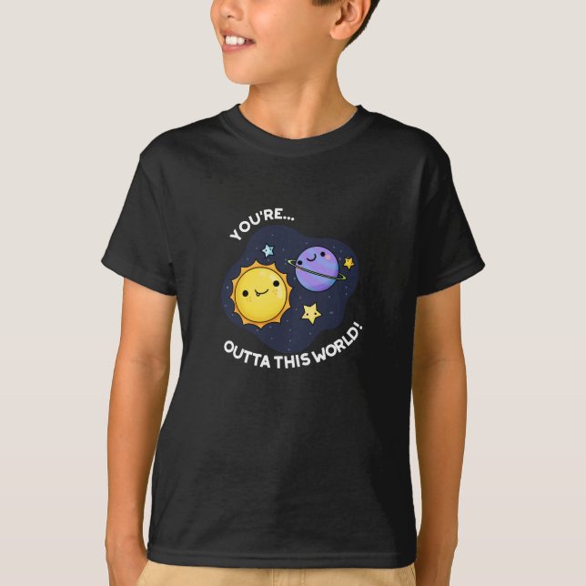 Camiseta Estás fuera de este mundo astronómico Pun Dark BG (Anverso)
