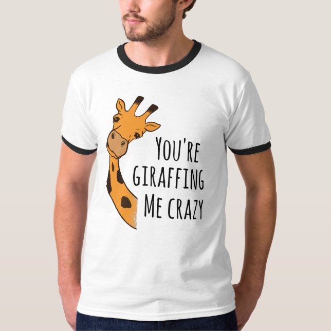 Camiseta Estás girafando loco (Anverso)