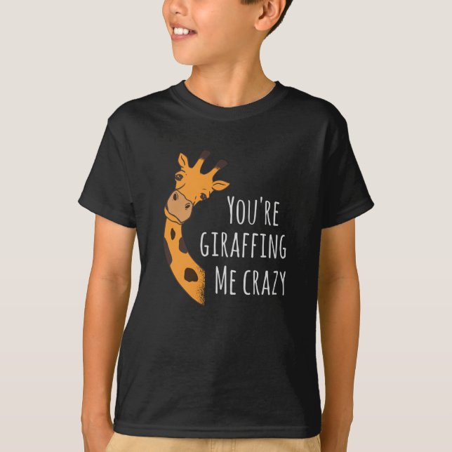 Camiseta Estás girafando loco (Anverso)