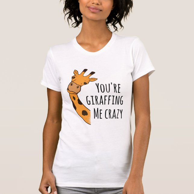 Camiseta Estás girafando loco (Anverso)