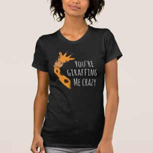 Camiseta Estás girafando loco
