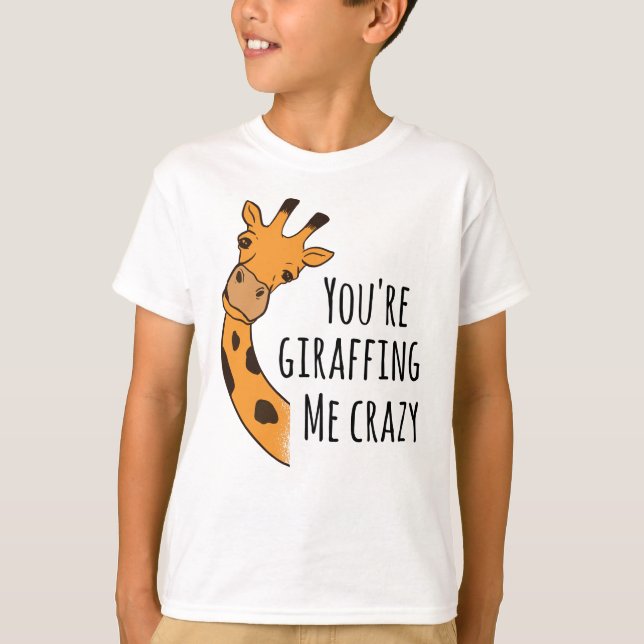 Camiseta Estás girafando loco (Anverso)