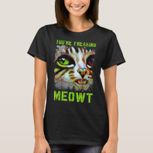 Camiseta Estás haciendo que el gato Meowt Meme Meow Pun Cat