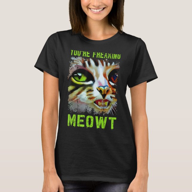 Camiseta Estás haciendo que el gato Meowt Meme Meow Pun Cat (Anverso)