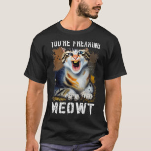 Camiseta Estás haciendo que el gato Meowt Meme Meow Pun Cat