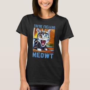 Camiseta Estás haciendo que el gato Meowt Meme Meow Pun Cat