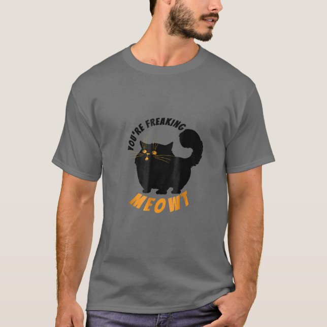 Camiseta Estás haciendo que Meowt sea un gato divertido (Anverso)