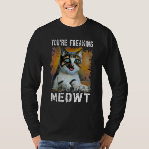 Camiseta Estás haciendo que un gato Meowt Cat Meme Meow Pun