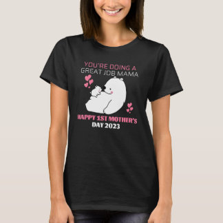 Camiseta Estás haciendo un gran trabajo mamá – Feliz 1er 
