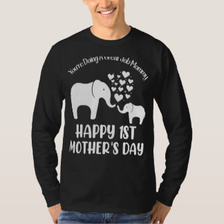 Camiseta Estás haciendo un gran trabajo, mamá, feliz primer