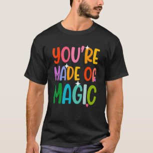 Camiseta Estás hecho de magia