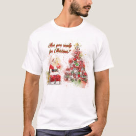 Camiseta ¿Estás listo para la Navidad?