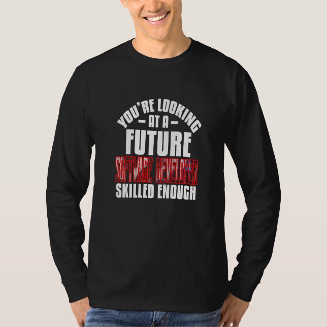 Camiseta Estás Mirando A Un Desarrollador De Software Habil (Anverso)