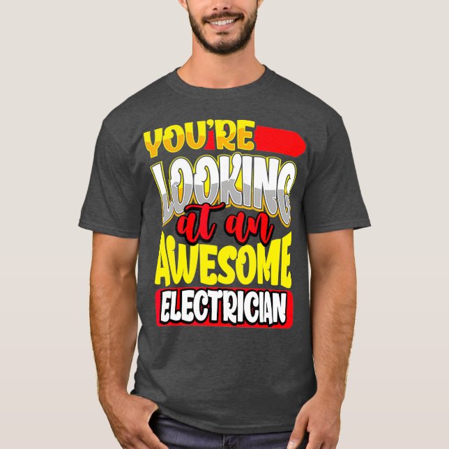 Camiseta Estás mirando a un elocuente electricista de un ho (Anverso)