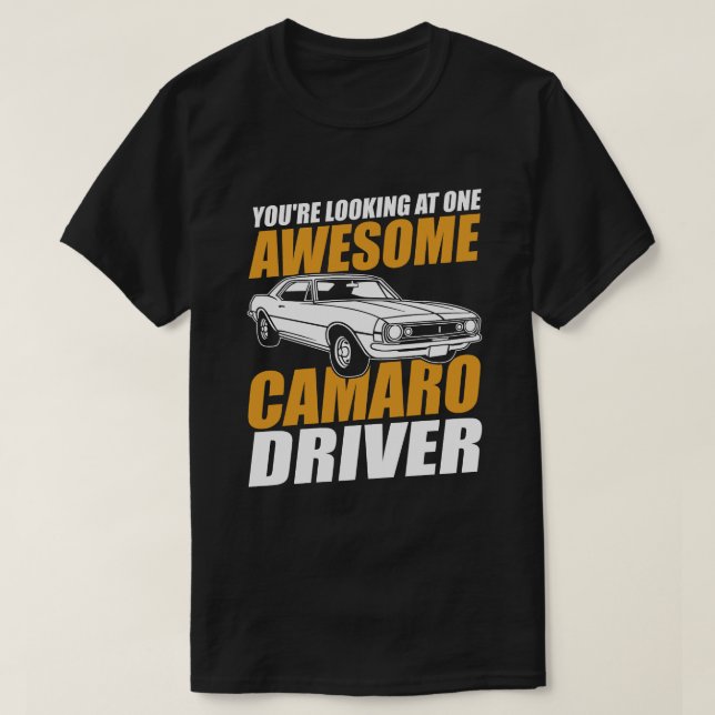 Camiseta Estás mirando a un increíble conductor de camaro (Diseño del anverso)