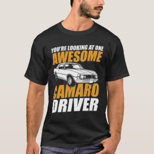 Camiseta Estás mirando a un increíble conductor de camaro