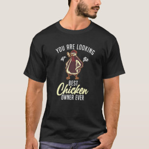 Camiseta Estás Mirando Al Mejor Dueño De Gallinas De Todos