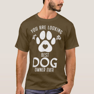Camiseta Estás mirando al mejor dueño del perro de la histo