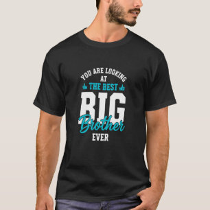 Camiseta Estás mirando al mejor hermano mayor de todos los